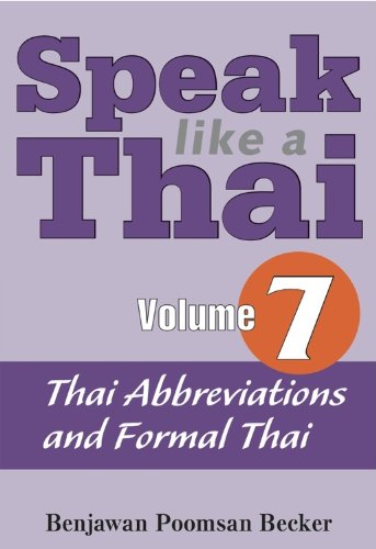 Speak Like a Thai, Vol. 7: Thai Abbreviations and Formal Thai