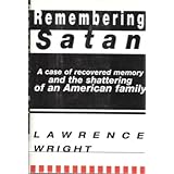 Remembering Satan: A Case of Recovered Memory and the Shattering of a American Family