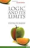 Logic and Its Limits, Shaw, Patrick, 0192892800