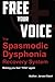 free your voice-spasmodic dysphonia recovery system: Making you fee 