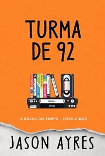 Livro Turma de 92 (Série Bolha do Tempo Livro 5)