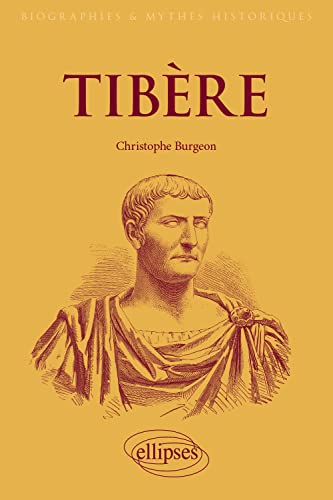 Tibère: l'empereur mal aimé