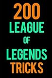 200 League of Legends Tricks: The Epic Strategy Guide