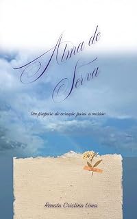 Livro Alma de Serva: Um preparo do coração para a missão (A Jornada da Alma Livro 1)