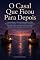 Livro O Casal Que Ficou Para Depois: Reencontre o casal quando os filhos chegam e reabra a conversa