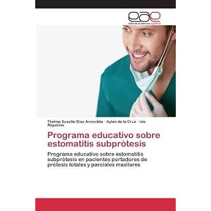 Programa educativo sobre estomatitis subprótesis (Spanish Edition)