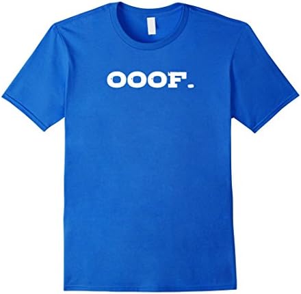 Mens Ooof Funny Trendy Slang T-shirt Medium Royal Blue