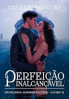 Livro Perfeição Inalcançável (Duologia Imperfeições - Livro 2)