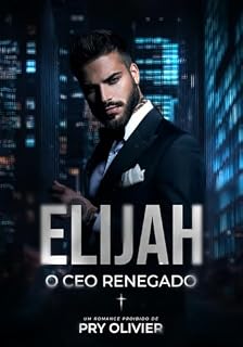 Livro ELIJAH - O CEO RENEGADO