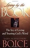 Living by the Book: The Joy of Loving and Trusting God's Word