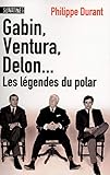 Gabin, Ventura, Delon... : Les légendes du polar by 