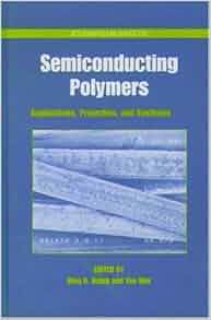 Semiconducting Polymers Applications Properties And
