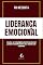 Livro Liderança Emocional: Como a inteligência emocional pode transformar seu estilo de liderar