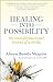 Healing into Possibility: The Transformational Lessons of a Stroke by