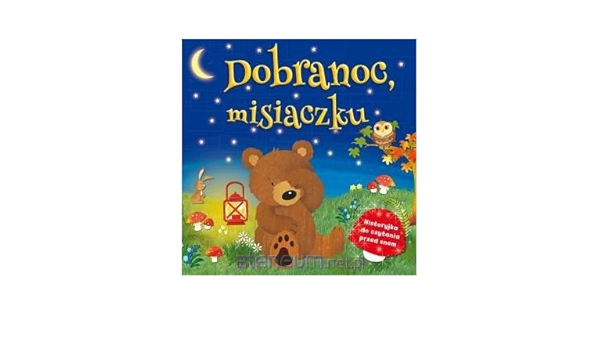 Dobranoc Misiaczku Praca Zbiorowa Amazon Com Books