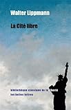La Cite Libre (Bibliotheque Classique de La Liberte) (French Edition) by 