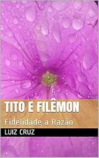 Livro Tito e Filêmon: Fidelidade a Razão
