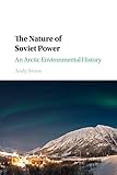 The Nature of Soviet Power: An Arctic Environmental