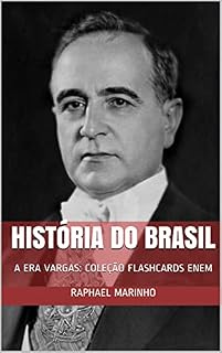Livro HISTÓRIA DO BRASIL: A ERA VARGAS: COLEÇÃO FLASHCARDS ENEM (COLEÇÃO FLASHCARDS - HISTÓRIA DO BRASIL Livro 4)