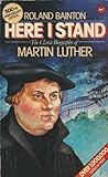 Here I Stand: The Classic Biography of Martin Luther by Roland H. Bainton (1983-08-26) by