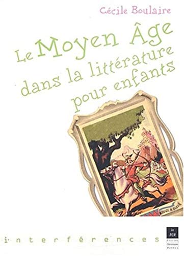 Moyen age dans les livres pour enfants by C. Boulaire