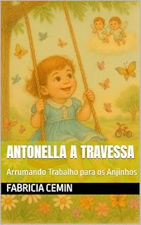 Livro ANTONELLA A TRAVESSA: Arrumando Trabalho para os Anjinhos