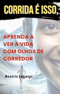 Livro Corrida é isso: Aprenda a ver a vida com olhos de corredor
