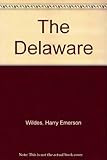 Front cover for the book The Delaware by Harry Emerson Wildes