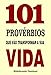 101 Provérbios que vão transformar a sua vida (Portuguese Edition)