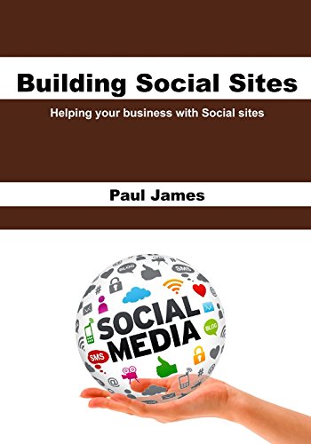 Download Building Social sites: Helping your business with Social sites