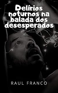 Livro Delírios noturnos na balada dos desesperados
