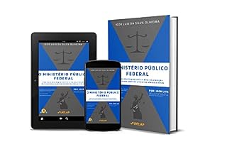 Livro O MINISTÉRIO PÚBLICO FEDERAL: Uma nova abordagem teórica à luz da proteção dos interesses públicos primários afetos à União