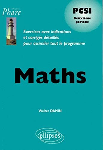 Maths PCSI deuxième période : Exercices avec indications et corrigés détaillés pour assimiler t by (Paperback)
