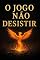 Livro O Jogo do Não Desistir