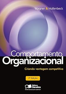 Livro COMPORTAMENTO ORGANIZACIONAL - Criando vantagem competitiva