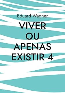 Livro Viver ou apenas existir 4: Estou satisfeito? (Leben Livro 114)
