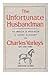 The unfortunate husbandman: an account of the life and travels of a real farmer in Ireland, Scotland, England and America by 