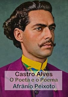 Livro Castro Alves: O Poeta e o Poema