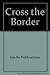 Cross the Border by 