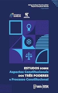 Livro Estudos sobre Aspectos Constitucionais dos Três Poderes e Processo Constitucional
