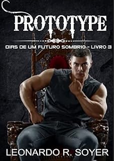 Livro Prototype [Protótipo] - Dias de um futuro sombrio: A Saga lâminas da Alma (Blade's Of Souls Livro 3)