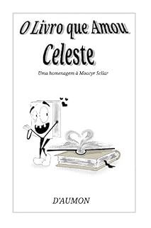 Livro O Livro que Amou Celeste (A Quarentena 3)