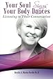 Your Soul Sings Your Body Dances: Listening to Their Conversation