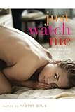 Just Watch Me: Erotica for Women
