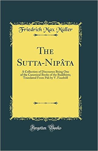 The Sutta Nipata A Collection Of Discourses Being One Of The Canonical Books Of The Buddhists Translated From Pali By V Fausboll Classic Reprint Friedrich Max Muller Amazon Com Books
