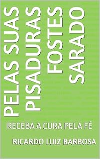 Livro PELAS SUAS PISADURAS FOSTES SARADO: RECEBA A CURA PELA FÉ