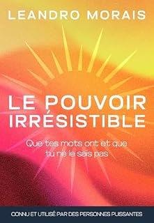 Livro Le Pouvoir Irrésistible: Que tes mots ont et que tu ne le sais pas
