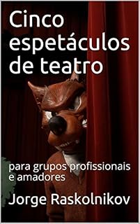 Livro Cinco espetáculos de teatro: para grupos profissionais e amadores