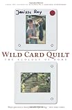 Wild Card Quilt: The Ecology of Home (The World As Home) by Janisse Ray