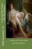 Leda and the Swan seen by painters: Leda y el Cisne vistos por los pintores by 
